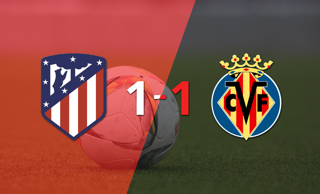 Atlético de Madrid y Villarreal igualaron 1 a 1
