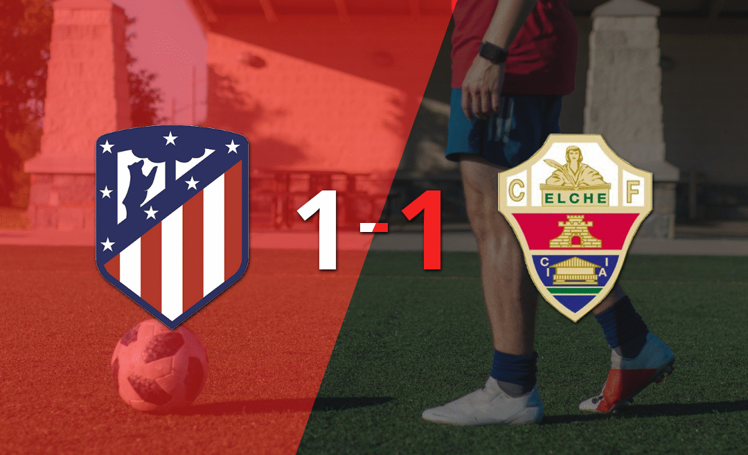 Atlético de Madrid y Elche se reparten los puntos y empatan 1-1